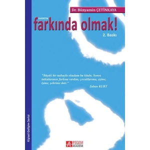 Hayatın Farkında Olmak!