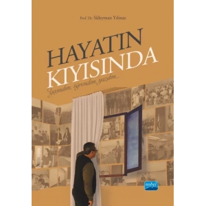 HAYATIN KIYISINDA Yaşadım, Öğrendim, Yazdım