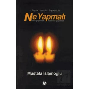 Hayatın Yeniden İnşası İçin Ne Yapmalı Nasıl Yapmalı Kiminle Yapmalı