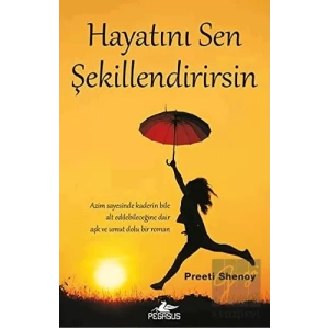 Hayatını Sen Şekillendirirsin
