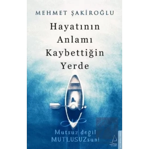 Hayatının Anlamı Kaybettiğin Yerde