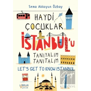Haydi Çocuklar İstanbul’u Tanıyalım Tanıtalım - Let’s Get To Know Istanbul