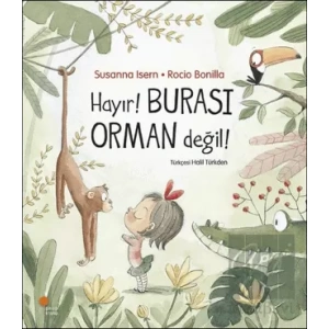 Hayır! Burası Orman Değil!