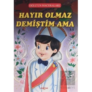Hayır Olmaz Demiştim Ama - Oğuzun Maceraları