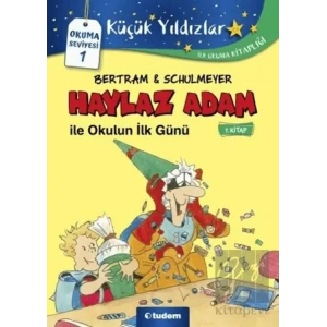 Haylaz Adam ile Okulun İlk Günü (1. Kitap)