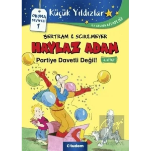 Haylaz Adam Partiye Davetli Değil (4. Kitap)