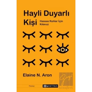 Hayli Duyarlı Kişi - Hassas Ruhlar İçin Kılavuz