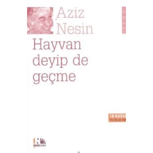 Hayvan Deyip de Geçme