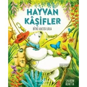 Hayvan Kaşifler - Bitki Avcısı Lola