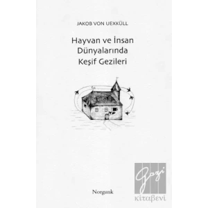 Hayvan ve İnsan Dünyalarında Keşif Gezileri