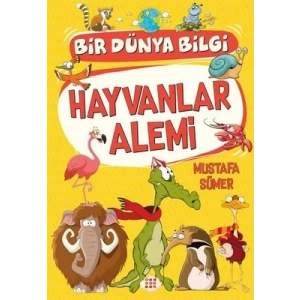Hayvanlar Alemi - Bir Dünya Bilgi