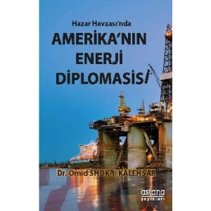 Hazar Havzasında Amerikanın Enerji Diplomasisi