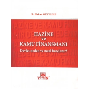 Hazine Ve Kamu Finansmanı (Devlet Neden Ve Nasıl Borçlanır?) - Hakan Özyıldız