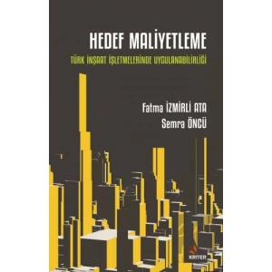 Hedef Maliyetleme - Türk İnşaat İşletmelerinde Uygulanabilirliği