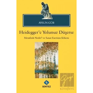 Heideggere Yolunuz Düşerse