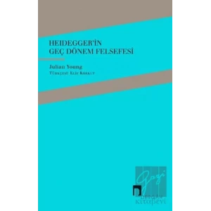 Heideggerin Geç Dönem Felsefesi