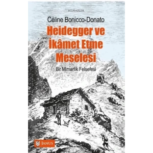 Heidegger ve İkamet Etme Meselesi