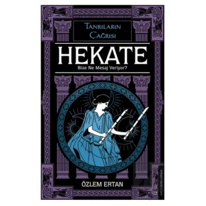 Hekate Bize Ne Mesaj Veriyor-Tanrıların Çağrısı
