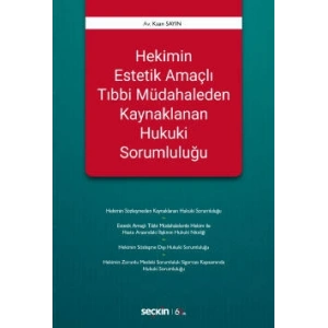 Hekimin Estetik Amaçlı Tıbbi Müdahaleden Kaynaklanan Hukuki Sorumluluğu