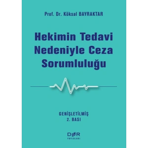 HEKİMİN TEDAVİ NEDENİYLE CEZA SORUMLULUĞU* - Der