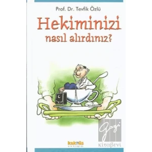 Hekiminizi Nasıl Alırdınız?