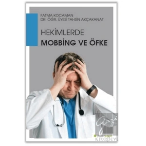Hekimlerde Mobbing ve Öfke