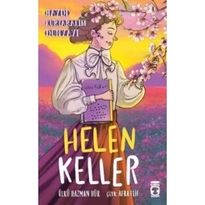 Helen Keller - Haydi Kurtaralım Dünyayı 4