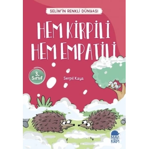 Hem Kirpili Hem Empatili - Selim’in Renkli Dünyası / 3. Sınıf Okuma Kitabı