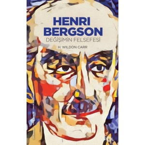 Henri Bergson –Değişimin Felsefesi
