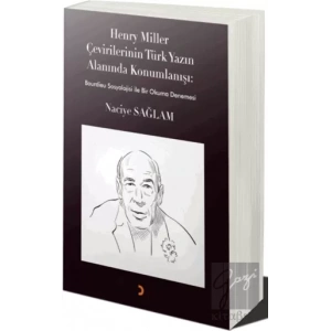 Henry Miller Çevirilerinin Türk Yazın Alanında Konumlanışı