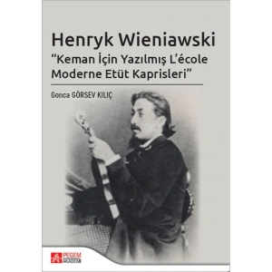 Henryk Wieniawski “Keman İçin Yazılmış L’école Moderne Etüt Kaprisleri”