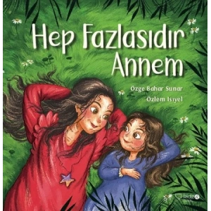 Hep Fazlasıdır Annem