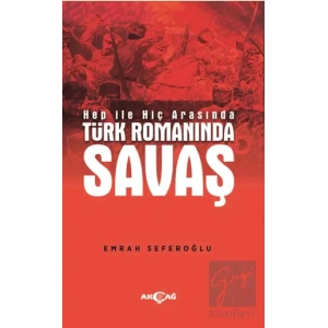 Hep İle Hiç Arasında Türk Romanında Savaş