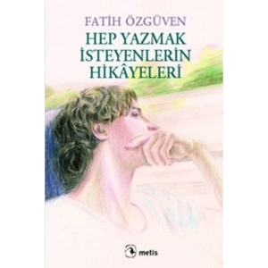 Hep Yazmak İsteyenlerin Hikayeleri