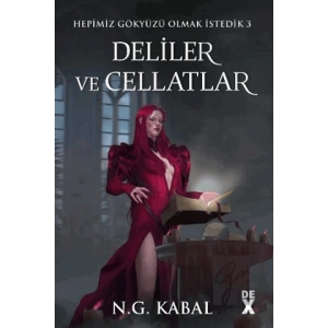 Hepimiz Gökyüzü Olmak İstedik  3 Deliler ve Cellatlar - Ciltli (Kırmızı Şömiz)