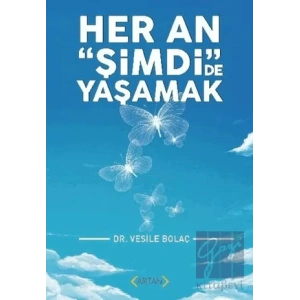 Her An Şimdide Yaşamak