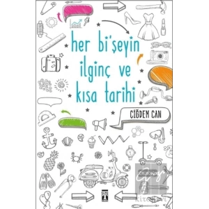 Her Bişeyin İlginç ve Kısa Tarihi