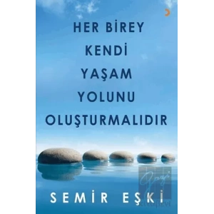 Her Birey Kendi Yaşam Yolunu Oluşturmalıdır