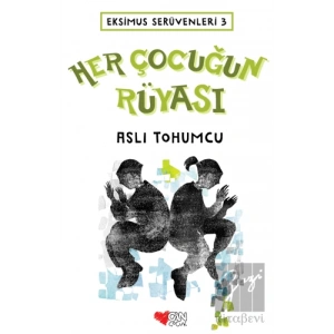 Her Çocuğun Rüyası - Ekimus Serüvenleri 3