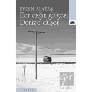 Her Dağın Gölgesi Denize Düşer