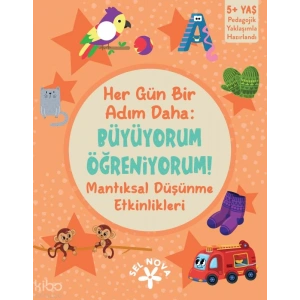 Her Gün Bir Adım Daha: Büyüyorum Öğreniyorum! - Mantıksal Düşünme Etkinlikleri