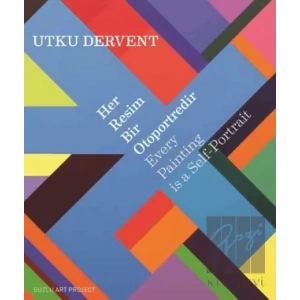 Her Resim Bir Otoportredir / Every Paintings is a Self-Portrait