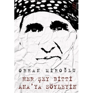 Her Şey Bitti Anaya Söyleyin