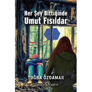 Her Şey Bittiğinde Umut Fısıldar