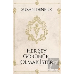 Her Şey Görünür Olmak İster