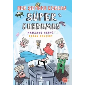 Her Şeyden Korkan Süper Kahraman