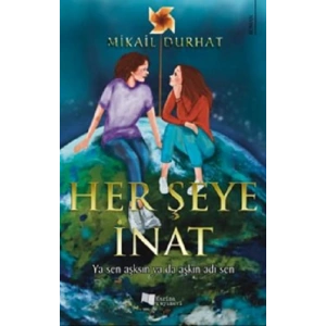 Her Şeye İnat