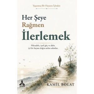 Her Şeye Rağmen İlerlemek