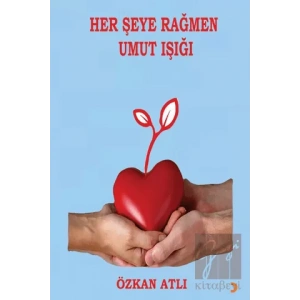 Her Şeye Rağmen Umut Işığı