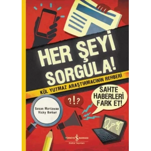 Her Şeyi Sorgula!
